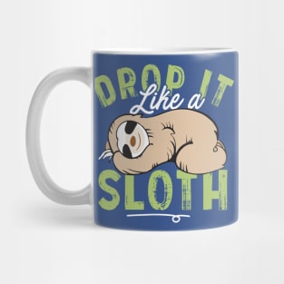 drop it like a sloth Mug